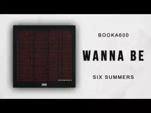 Booka600 - Wanna Be